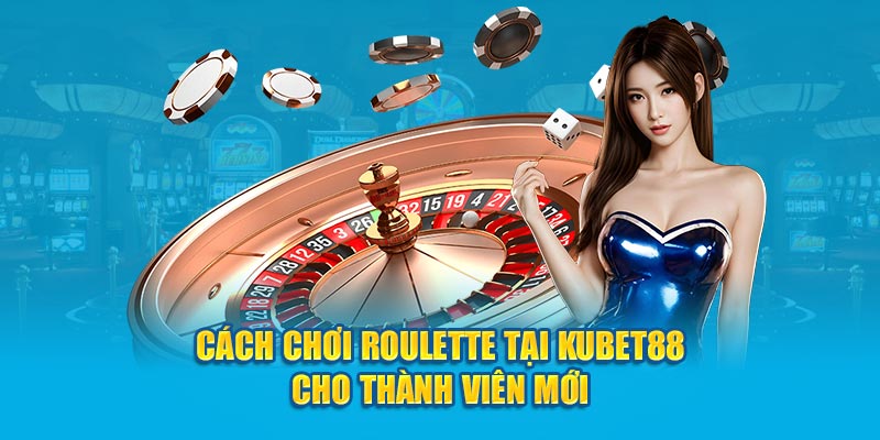 Mẹo Chơi Roulette Kubet88: Bí Kíp Gia Tăng Tỷ Lệ Thắng Cực Đỉnh Bạn Cần 