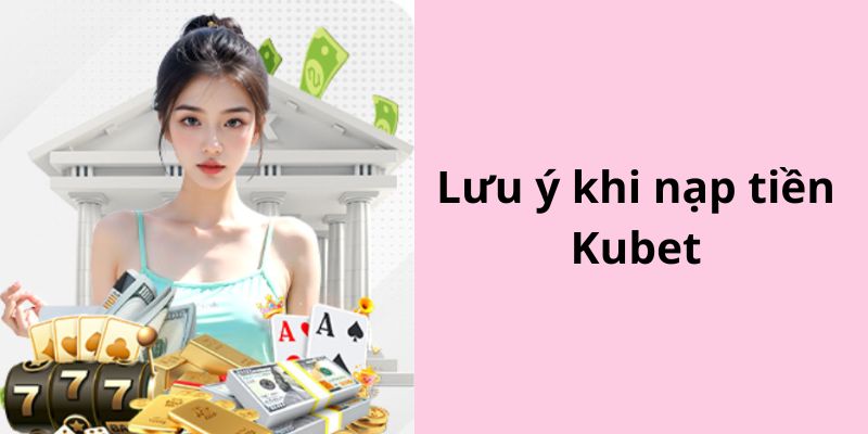 Một vài lưu ý cần nắm khi thực hiện gửi tiền